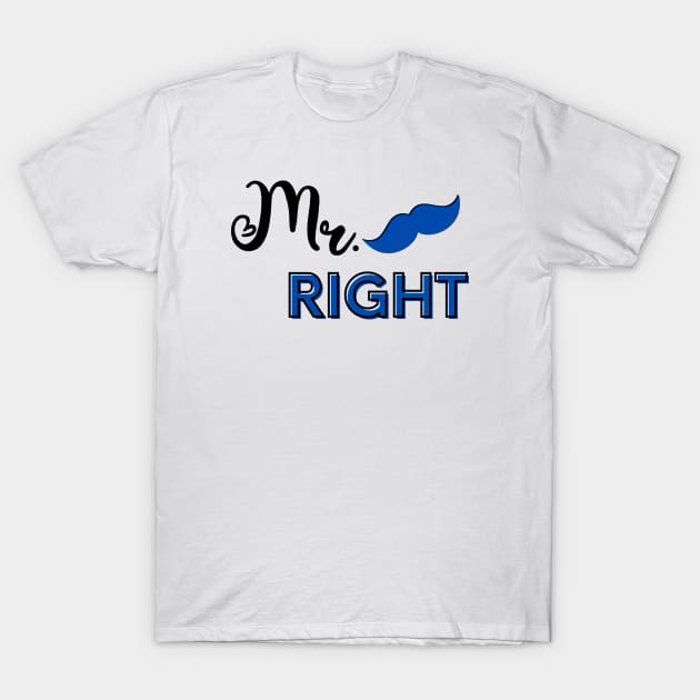 "Mr. Right" T-Shirt by FoxyChroma